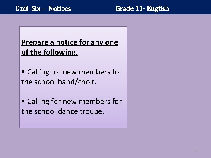 Unit Six – Notices Grade 11 - English Prepare a notice for any one