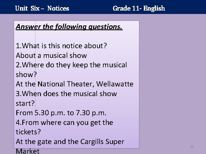 Unit Six – Notices Grade 11 - English Answer the following questions. 1. What