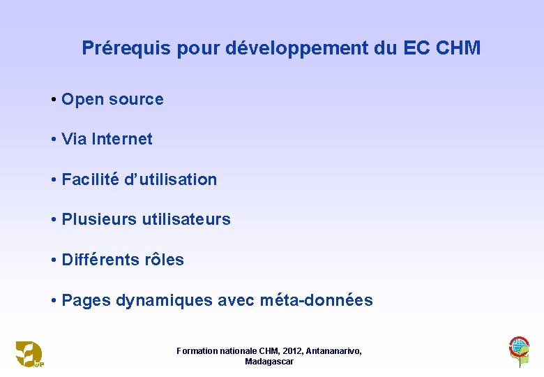 Prérequis pour développement du EC CHM • Open source • Via Internet • Facilité