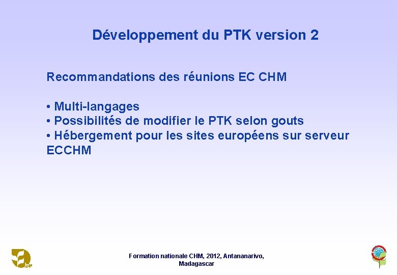 Développement du PTK version 2 Recommandations des réunions EC CHM • Multi-langages • Possibilités