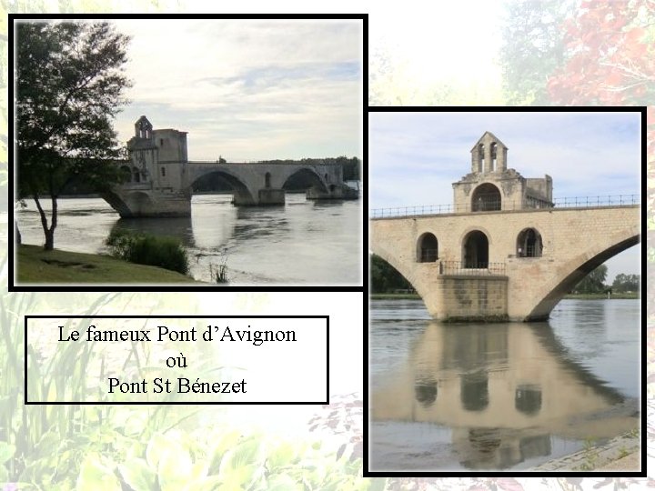 Le fameux Pont d’Avignon où Pont St Bénezet 