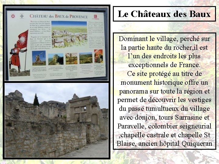 Le Châteaux des Baux Dominant le village, perché sur la partie haute du rocher,