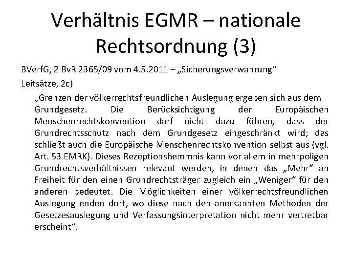 Verhältnis EGMR – nationale Rechtsordnung (3) BVerf. G, 2 Bv. R 2365/09 vom 4.