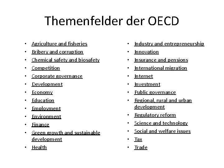 Themenfelder OECD Agriculture and fisheries Bribery and corruption Chemical safety and biosafety Competition Corporate