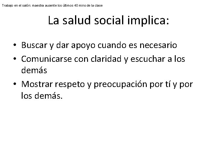 Trabajo en el salón: maestra ausente los últimos 40 mins de la clase La