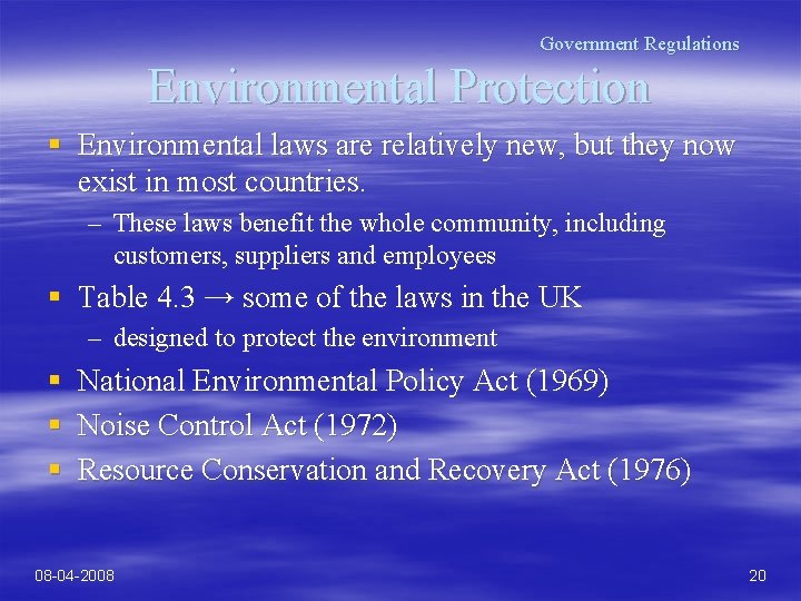 Government Regulations Environmental Protection § Environmental laws are relatively new, but they now exist