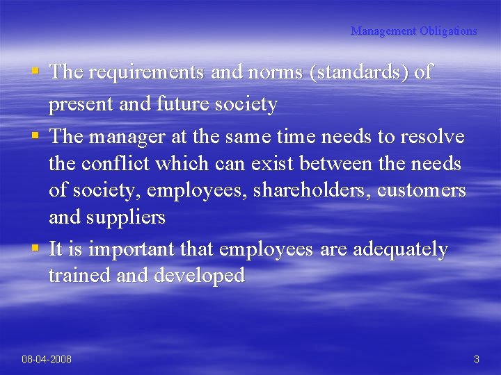 Management Obligations § The requirements and norms (standards) of present and future society §