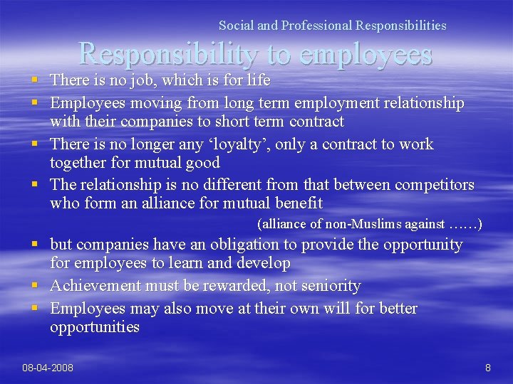 Social and Professional Responsibilities Responsibility to employees § There is no job, which is