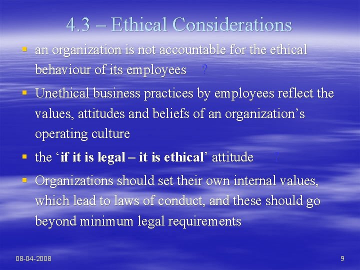 4. 3 – Ethical Considerations § an organization is not accountable for the ethical