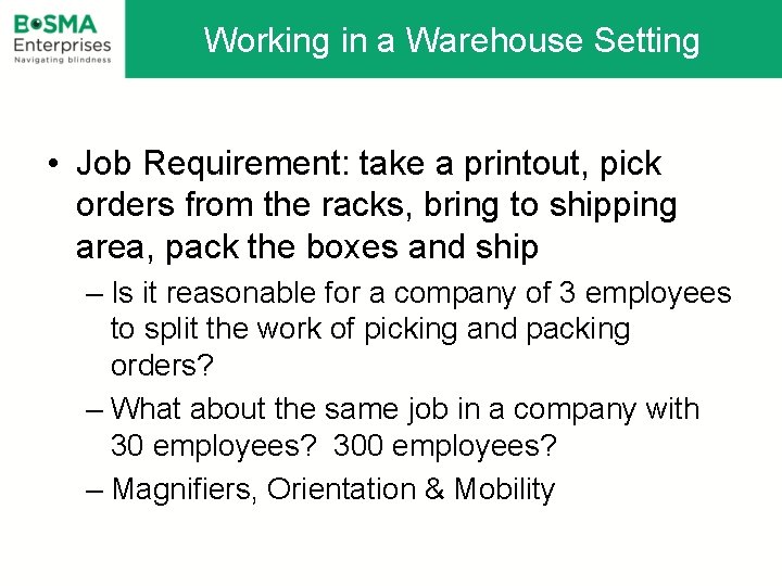 Working in a Warehouse Setting • Job Requirement: take a printout, pick orders from