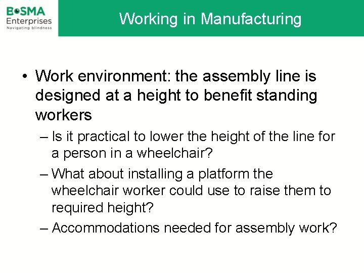 Working in Manufacturing • Work environment: the assembly line is designed at a height