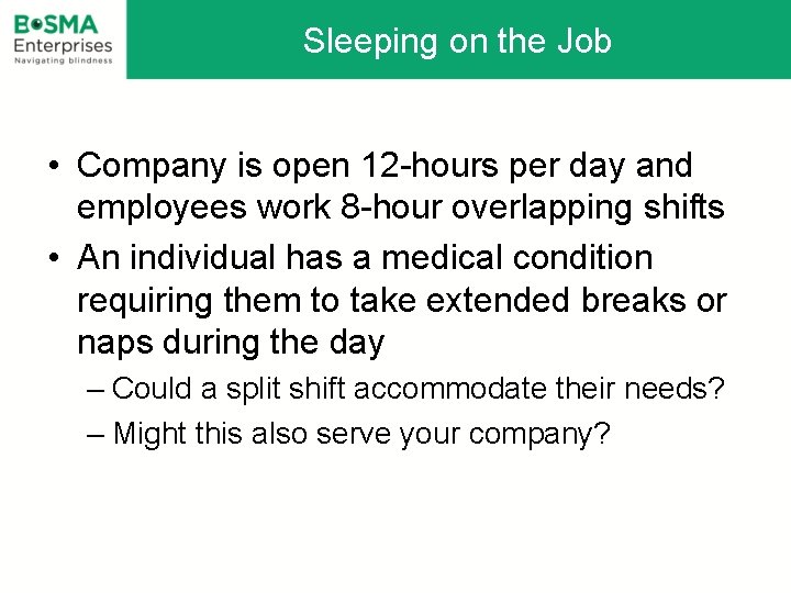 Sleeping on the Job • Company is open 12 -hours per day and employees