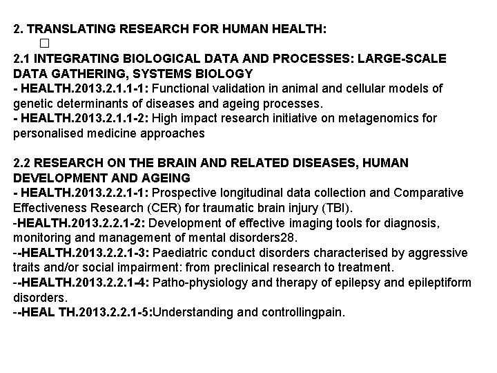 2. TRANSLATING RESEARCH FOR HUMAN HEALTH: � 2. 1 INTEGRATING BIOLOGICAL DATA AND PROCESSES: