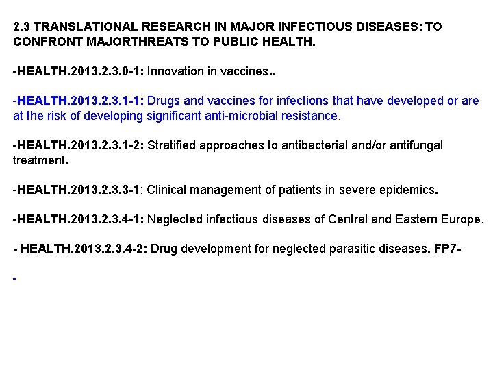 2. 3 TRANSLATIONAL RESEARCH IN MAJOR INFECTIOUS DISEASES: TO CONFRONT MAJORTHREATS TO PUBLIC HEALTH.