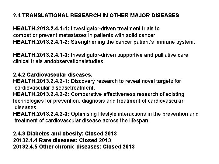 2. 4 TRANSLATIONAL RESEARCH IN OTHER MAJOR DISEASES HEALTH. 2013. 2. 4. 1 -1: