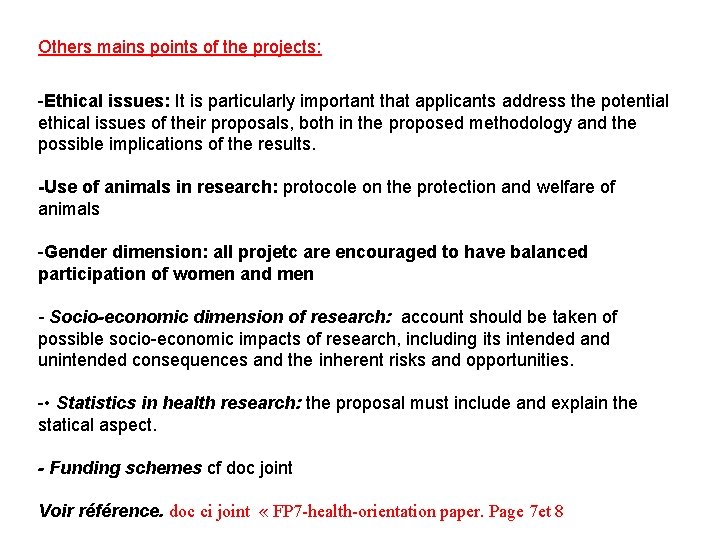 Others mains points of the projects: -Ethical issues: It is particularly important that applicants