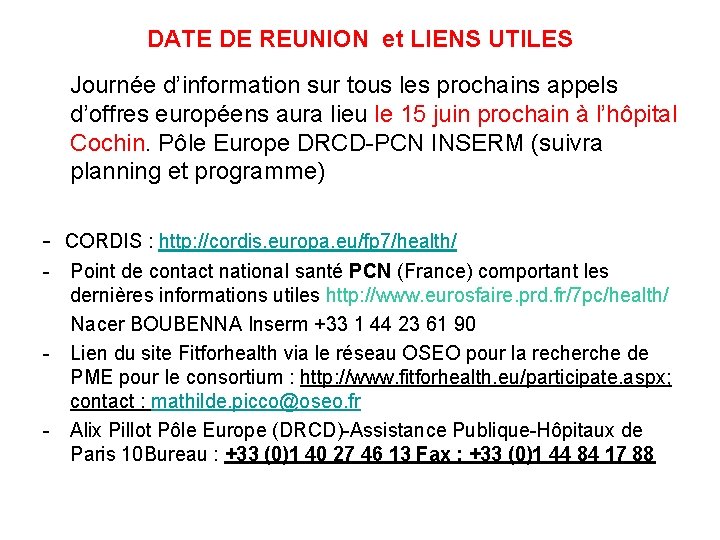 DATE DE REUNION et LIENS UTILES Journée d’information sur tous les prochains appels d’offres