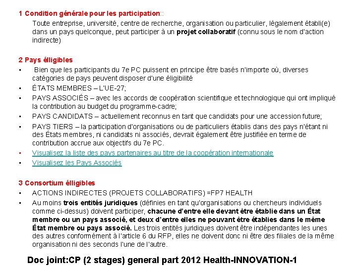 1 Condition générale pour les participation: : Toute entreprise, université, centre de recherche, organisation