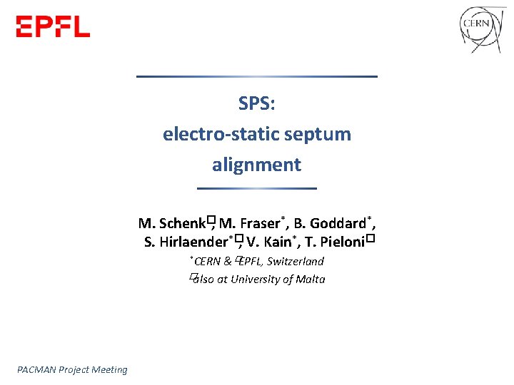 SPS: electro-static septum alignment M. Schenk�, M. Fraser*, B. Goddard*, S. Hirlaender*�, V. Kain*,