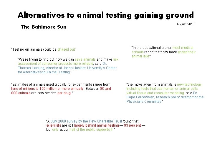 Alternatives to animal testing gaining ground August 2010 The Baltimore Sun “Testing on animals