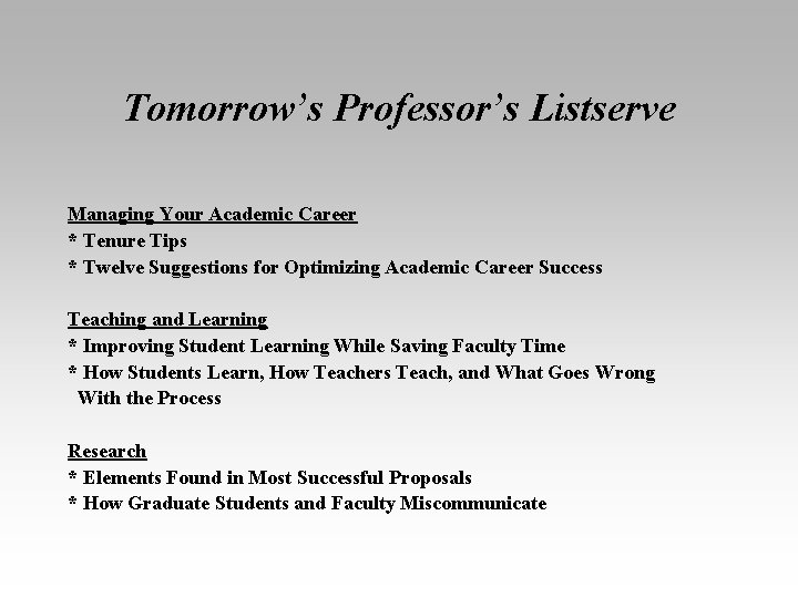 Tomorrow’s Professor’s Listserve Managing Your Academic Career * Tenure Tips * Twelve Suggestions for