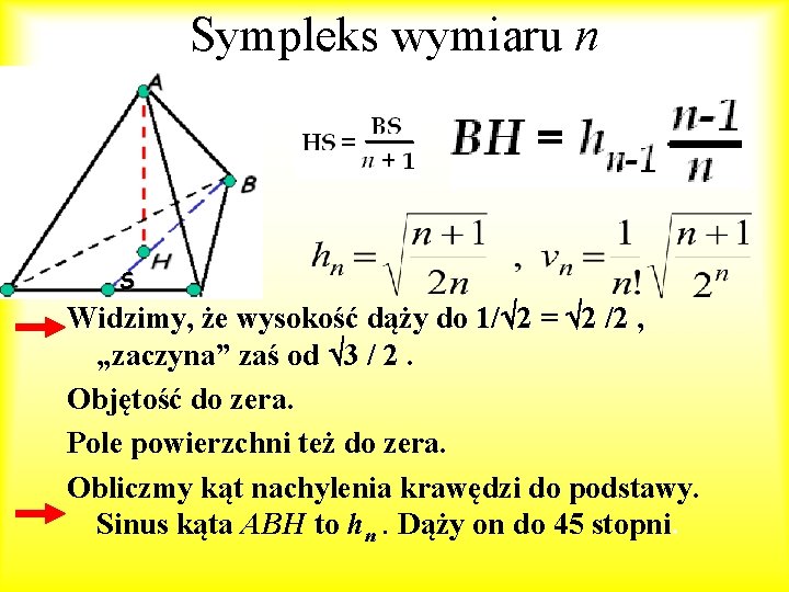 Sympleks wymiaru n S Widzimy, że wysokość dąży do 1/ 2 = 2 /2