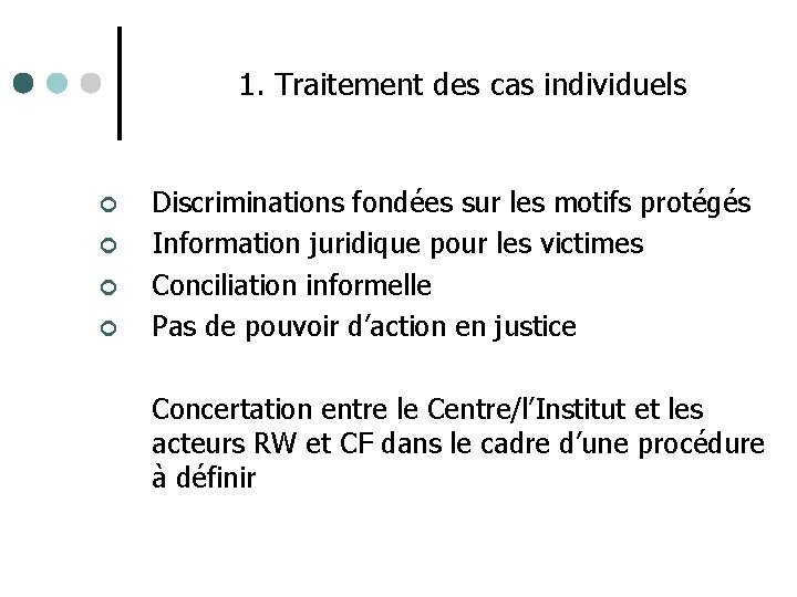 1. Traitement des cas individuels ¢ ¢ Discriminations fondées sur les motifs protégés Information