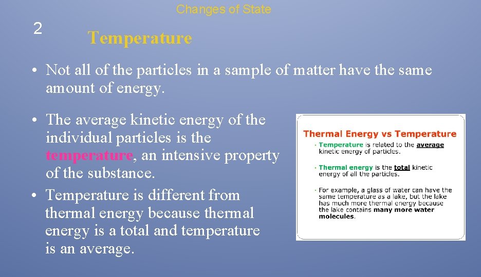Changes of State 2 Temperature • Not all of the particles in a sample Changes of State 2 Temperature • Not all of the particles in a sample