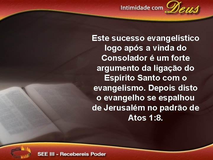 Este sucesso evangelístico logo após a vinda do Consolador é um forte argumento da