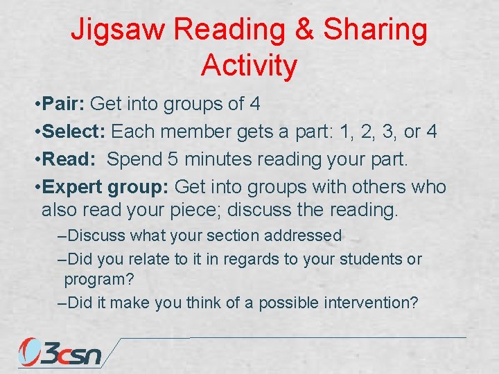 Jigsaw Reading & Sharing Activity • Pair: Get into groups of 4 • Select: