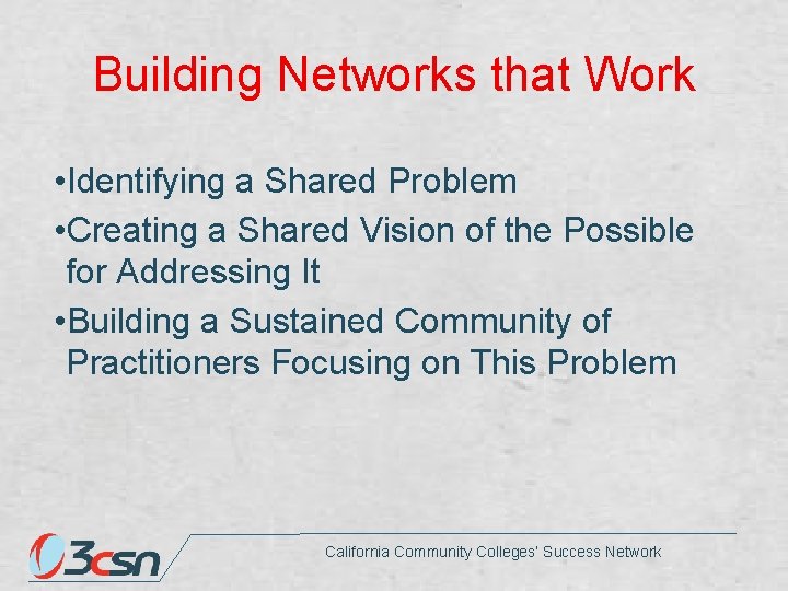 Building Networks that Work • Identifying a Shared Problem • Creating a Shared Vision