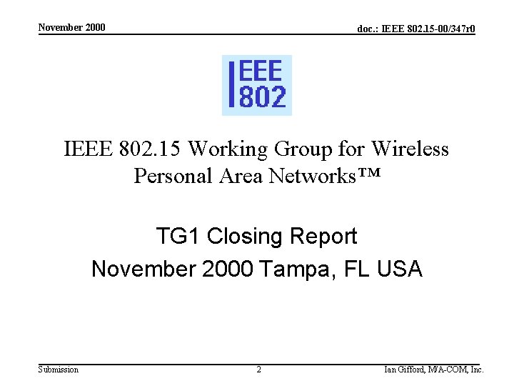 November 2000 doc. : IEEE 802. 15 -00/347 r 0 IEEE 802. 15 Working