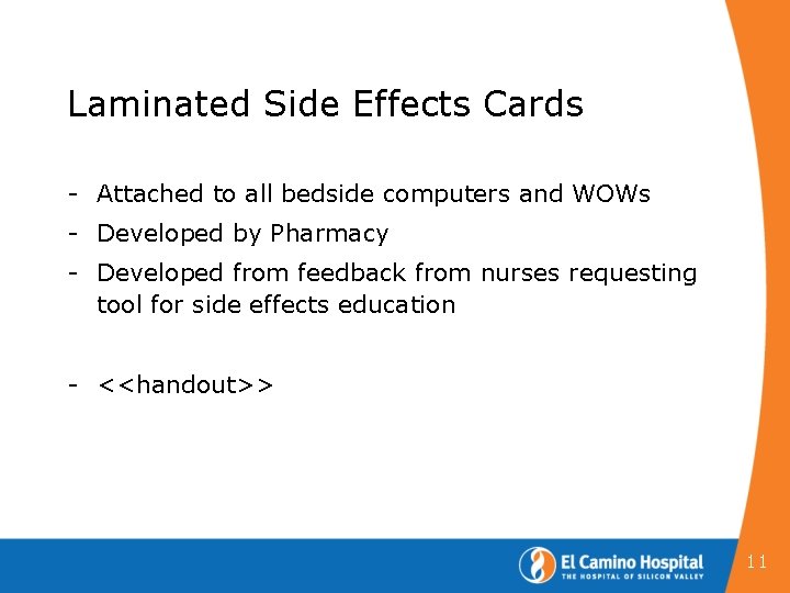 Laminated Side Effects Cards - Attached to all bedside computers and WOWs - Developed