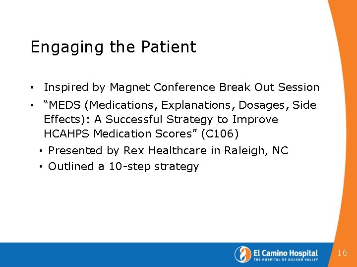 Engaging the Patient • Inspired by Magnet Conference Break Out Session • “MEDS (Medications,