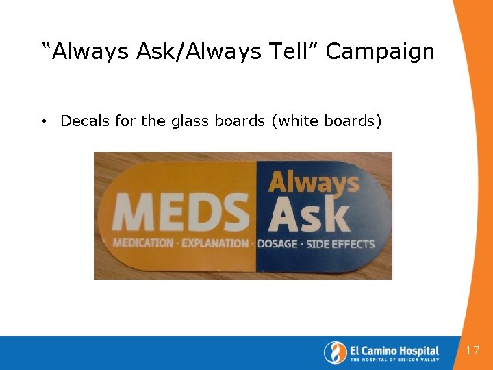 “Always Ask/Always Tell” Campaign • Decals for the glass boards (white boards) 17 