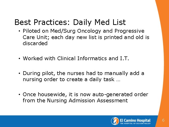 Best Practices: Daily Med List • Piloted on Med/Surg Oncology and Progressive Care Unit;