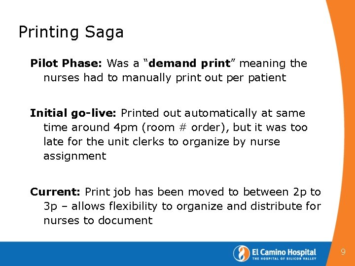 Printing Saga Pilot Phase: Was a “demand print” meaning the nurses had to manually