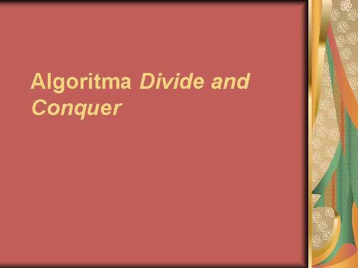 Algoritma Divide and Conquer 