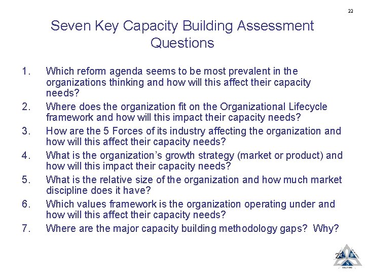 22 Seven Key Capacity Building Assessment Questions 1. 2. 3. 4. 5. 6. 7.