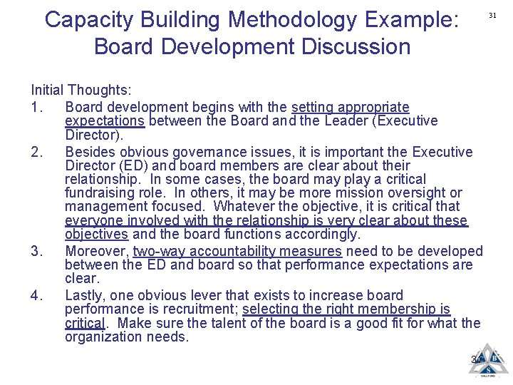Capacity Building Methodology Example: Board Development Discussion 31 Initial Thoughts: 1. Board development begins
