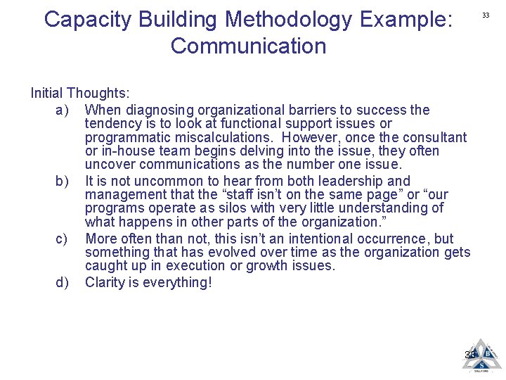 Capacity Building Methodology Example: Communication 33 Initial Thoughts: a) When diagnosing organizational barriers to