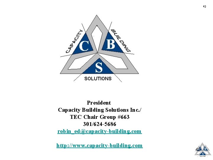 42 Ed Robinson President Capacity Building Solutions Inc. / TEC Chair Group #663 301/624