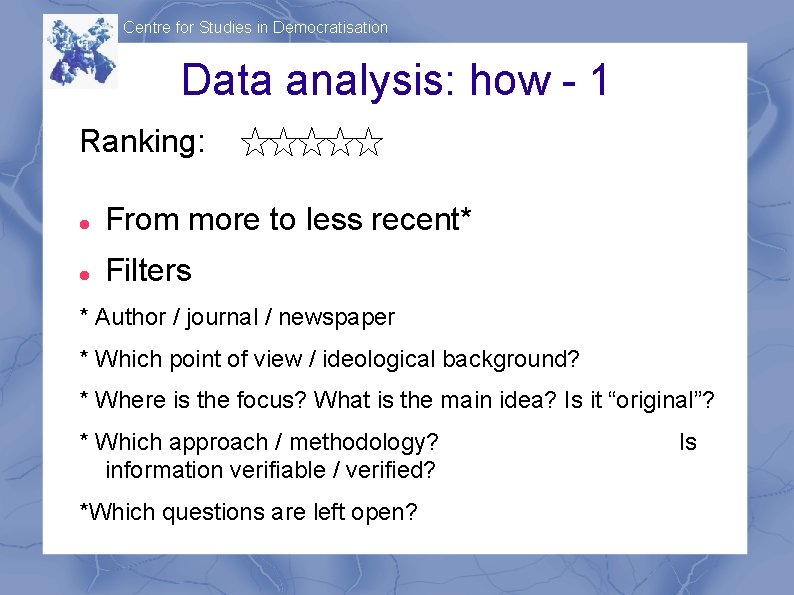 Centre for Studies in Democratisation Data analysis: how - 1 Ranking: From more to