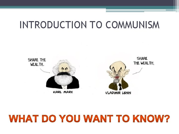 INTRODUCTION TO COMMUNISM 