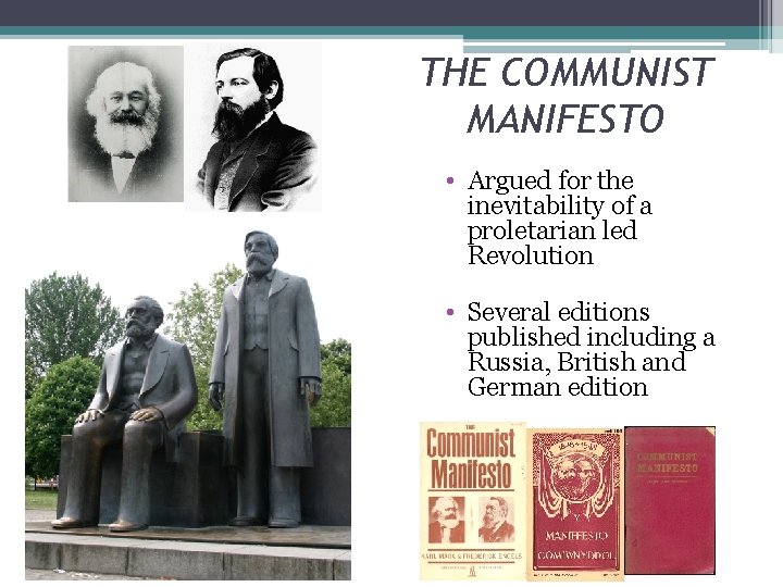 THE COMMUNIST MANIFESTO • Argued for the inevitability of a proletarian led Revolution •