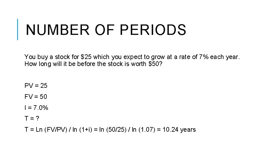 NUMBER OF PERIODS You buy a stock for $25 which you expect to grow