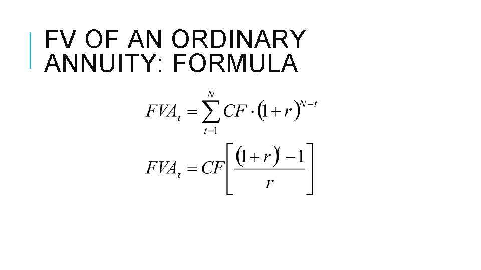 FV OF AN ORDINARY ANNUITY: FORMULA 