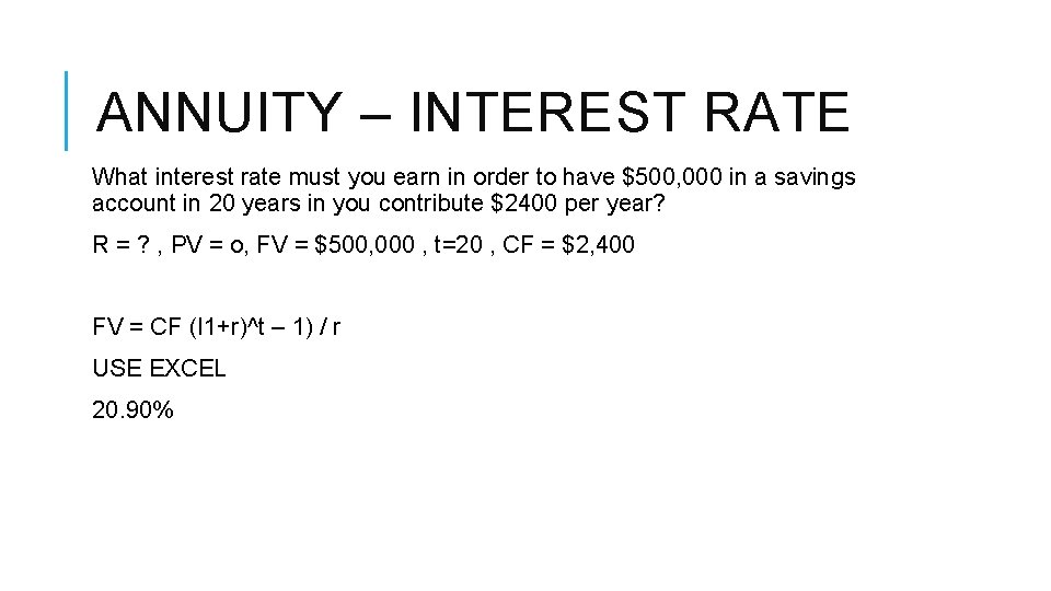 ANNUITY – INTEREST RATE What interest rate must you earn in order to have