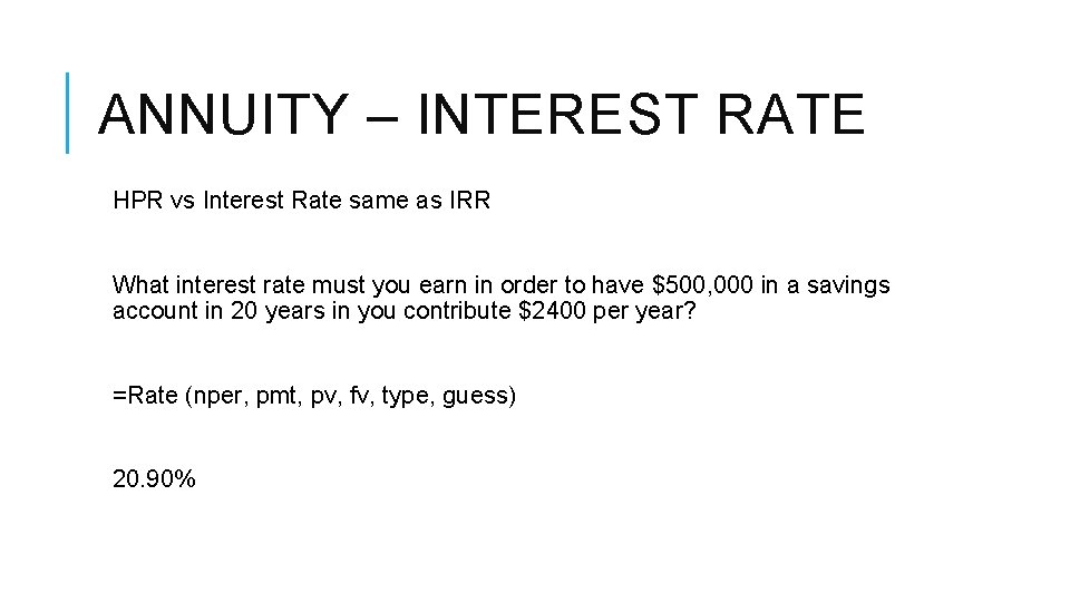 ANNUITY – INTEREST RATE HPR vs Interest Rate same as IRR What interest rate