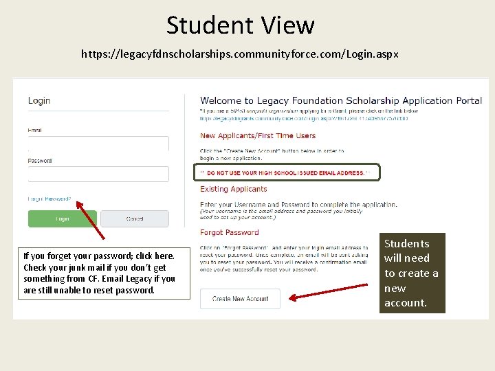 Student View https: //legacyfdnscholarships. communityforce. com/Login. aspx If you forget your password; click here.